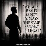 Legality never equates morality...What's right is not always what's legal...